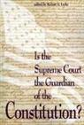 Licht, Robert A. Licht, Robert A. Licht Licht - Is the Supreme Court the Guardian of the Constitution?
