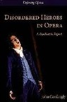John Cordingly, Claire Seymour, Claire Seymour - Disordered Heroes in Opera - A Psychiatric Report