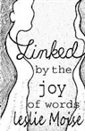 Leslie Moise - Linked by the Joy of Words