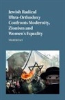 Mordechai Inbari, Motti Inbari, Motti (University of North Carolina Inbari, Inbari Motti - Jewish Radical Ultra Orthodoxy Confronts Modernity, Zionism and