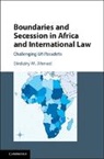 Dirdeiry M. Ahmed, Ahmed Dirdeiry M. - Boundaries and Secession in Africa and International Law