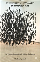 C Spretnak, C. Spretnak, Charlene Spretnak - The Spiritual Dynamic in Modern Art