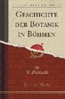 V. Maiwald - Geschichte der Botanik in Böhmen (Classic Reprint)