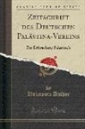 Unknown Author - Zeitschrift Des Deutschen Palästina-Vereins: Zur Erforschung Palästina's (Classic Reprint)