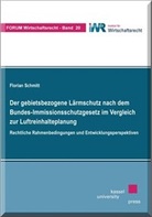Florian Schmitt - Der gebietsbezogene Lärmschutz nach dem Bundes-Immissionsschutzgesetz im Vergleich zur Luftreinhalteplanung