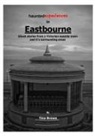 Tina Brown - Haunted Experiences of Eastbourne