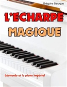 Grégoire Baruque - L'écharpe magique