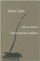 Leonard Koren - Wabi-Sabi. Woher? Wohin?