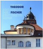 Ros Hajdu, Rose Hajdu, Dietrich Heißenbüttel, Rose Hajdu - Theodor Fischer. Architektur der Stuttgarter Jahre