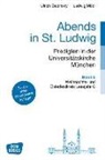 Ludwig Mödl, Ludwig (Prof. Dr.) Mödl - Abends in St. Ludwig, Predigten in der Universitätskirche München Bd. 5. Erweiterte Neuausgabe
