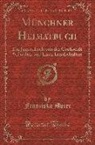 Franziska Meier - Münchner Heimatbuch: Ein Jugendbuch Von Der Großstadt München Und Ihren Landschaften (Classic Reprint)