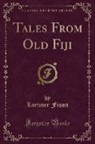 Lorimer Fison - Tales from Old Fiji (Classic Reprint)