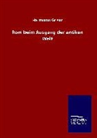 Hartmann Grisar - Rom beim Ausgang der antiken Welt
