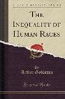 Arthur Gobineau - The Inequality of Human Races (Classic Reprint)