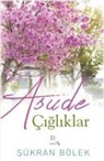 sükran Bölek - Asude Cigliklar