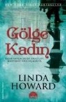 Linda Howard - Gölge Kadin