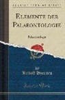 Rudolf Hoernes - Elemente Der Palaeontologie: Palaeozoologie (Classic Reprint)