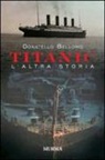 Donatello Bellomo - Titanic, l'altra storia