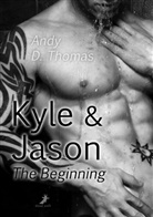 Andy D Thomas, Andy D. Thomas - Kyle & Jason - The Beginning
