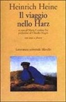 Heinrich Heine, M. C. Foi - Il viaggio nello Harz. Testo tedesco a fronte