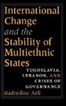 Badredine Arfi, Arfi Badredine - International Change and the Stability of Multiethnic States