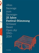 Joachim Sieber, Joachim Sieber, Verein Schlauer Bauer Open Air - Vom Sauwage zum Sauwage