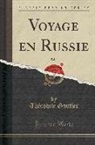 Theophile Gautier, Théophile Gautier - Voyage en Russie, Vol. 2 (Classic Reprint)