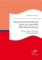 Bettina Koch - R&uuml;ckenschmerzlinderung durch ein spezielles EMS R&uuml;ckentraining: Studie inklusive Anleitung und &Uuml;bungskatalog