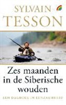 Sylvain Tesson - Zes maanden in de Siberische wouden