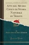 Museo Civico Di Storia Naturale - Atti del Museo Civico di Storia Naturale di Trieste (Classic Reprint)