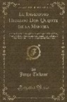 Cervantes Saavedra, Miguel De Cervantes Saavedra, Jorge Ticknor - El Ingenioso Hidalgo Don Quijote de la Mancha: Según El Texto Corregido y Anotado Por El Sr. Ochoa; Nueva Edición Americana Acompañada de Un Ensayo Hi