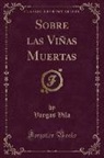 Vargas Vila - Sobre las Viñas Muertas (Classic Reprint)