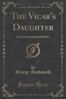 George Macdonald - The Vicar's Daughter