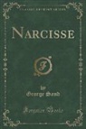 George Sand - Narcisse (Classic Reprint)