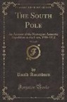 Roald Amundsen - The South Pole, Vol. 2 of 2
