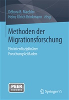 Débor B Maehler, Débora B Maehler, Heinz U. Brinkmann, Heinz Ulrich Brinkmann, Débora Maehler, Débora A. Maehler... - Methoden der Migrationsforschung