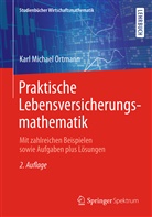 Karl M. Ortmann, Karl Michael Ortmann - Praktische Lebensversicherungsmathematik