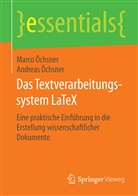 Andreas Öchsner, Marc Öchsner, Marco Öchsner - Das Textverarbeitungssystem LaTeX