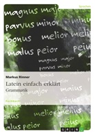 Markus Rinner - Latein einfach erklärt: Grammatik