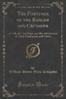William Henry Giles Kingston - The Fortunes of the Ranger and Crusader