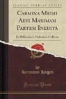 Hermann Hagen - Carmina Medii Aevi Maximam Partem Inedita