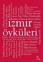 Ihsan Bayram, Buket Konur, Mine Madenoglu, ibrahim Öksüz, Gökhan Örtmen, Murat Sahin... - Izmir Öyküleri