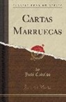 Jose Cadahalso, José Cadahalso, Jose´ Cadahalso, José Cadalso - Obras de Dn. José Cadahalso, Vol. 2: Cartas Marruecas (Classic Reprint)