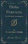 Benito Perez Galdos, Benito Pérez Galdós - Doña Perfecta: Novela Española Contemporánea (Classic Reprint)