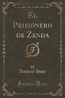 Anthony Hope - El Prisionero de Zenda (Classic Reprint)