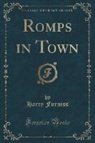 Harry Furniss - Romps in Town (Classic Reprint)