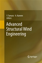 Kareem, Kareem, Ahsan Kareem, Yuki Tamura, Yukio Tamura - Advanced Structural Wind Engineering