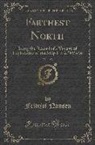 Fridtjof Nansen - Farthest North, Vol. 1 of 2