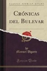 Manuel Ugarte - Crónicas del Bulevar (Classic Reprint)