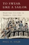 Paul A. Gilje, Paul A. (University of Oklahoma) Gilje - To Swear Like a Sailor